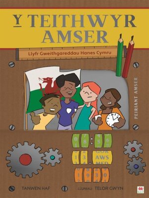 cover image of Y Teithwyr Amser (Llyfr Gweithgareddau Hanes Cymru--Cyfres 10 Stori o Hanes Cymru)